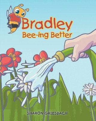 Bradley Bee-ing Better(English, Paperback, Griesbach Sharon)