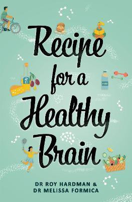 Recipe for a Healthy Brain(English, Paperback, Hardman Dr Roy)