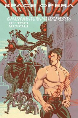 SPACE OPERA XANADAX ACROSS THE UNKNOWN DIMENSIONS OF THE GALAXY(English, Paperback, Scioli Tom)