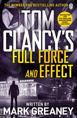 Tom Clancy's Full Force and Effect(English, Paperback, Greaney Mark)