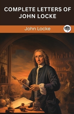 Complete Letters of John Locke (Grapevine edition)(English, Paperback, Locke John)