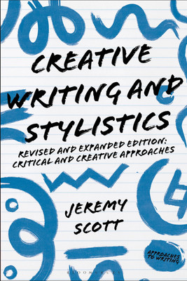 Creative Writing and Stylistics, Revised and Expanded Edition(English, Hardcover, Scott Jeremy)