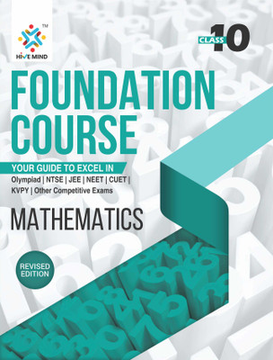 HIVE MIND FOUNDATION COURSE  - ( MATH ) CLASS-10-Your Companion to Crack NTSE-STSE-JEE-NEET Olympiad Exam and other Competitive Exams(Paperback, Student Advisor)