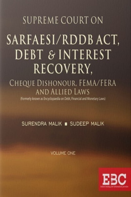 Supreme Court On SARFAESI/RDDB Act, Debt & Interest Recovery,Cheque Dishonour, FEMA/FERA and Allied Laws (1950 to 2018) (in 4 Volumes)(Paperback, Surendra Malik, Sudeep Malik)