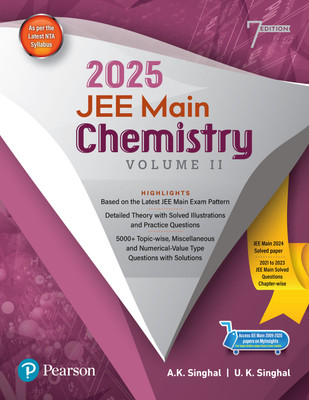 2025 - JEE Main Chemistry Vol 2 | Based on the Latest JEE Main Exam Pattern | JEE Main 2024 Solved Paper | 7th Edition | - Pearson(Paperback, A.K. Singhal, U.K. Singhal)