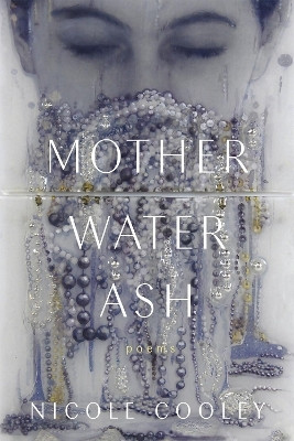 Mother Water Ash(English, Paperback, Cooley Nicole)