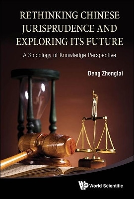 Rethinking Chinese Jurisprudence And Exploring Its Future: A Sociology Of Knowledge Perspective(English, Hardcover, Deng Zhenglai)