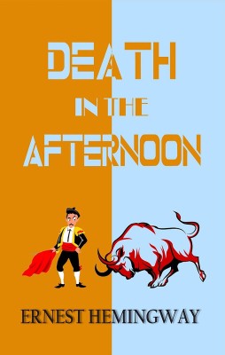 DEATH IN THE AFTERNOON(Hardcover, Ernest Hemingway)