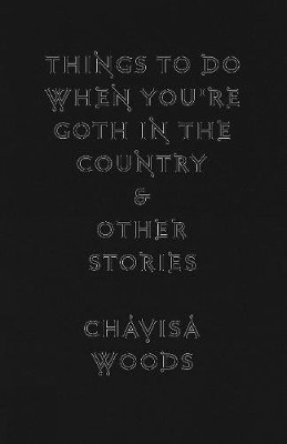 Things to Do When You're Goth in the Country(English, Hardcover, Woods Chavisa)