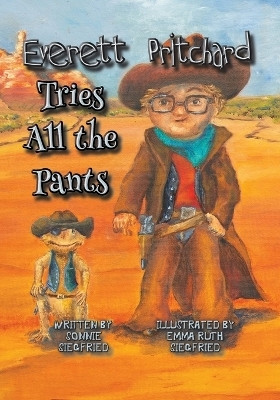 Everett Pritchard Tries All the Pants(English, Paperback, Siegfried Sonnie)