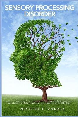 Sensory Processing Disorder(English, Paperback, Valdez Michele L)