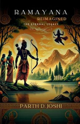Ramayana Reimagined(English, Paperback, Parth D Joshi)