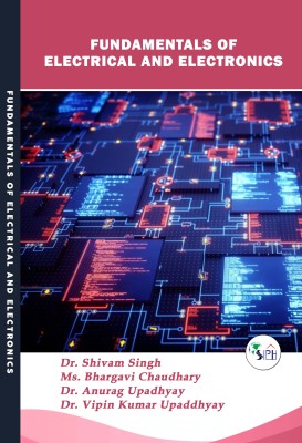 Fundamentals of Electrical and Electronics(Paperback, Dr. Shivam Singh Ms. Bhargavi Chaudhary Dr. Anurag Upadhyay Dr. Vipin Kumar Upaddhyay)