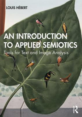 An Introduction to Applied Semiotics(English, Hardcover, Hebert Louis)