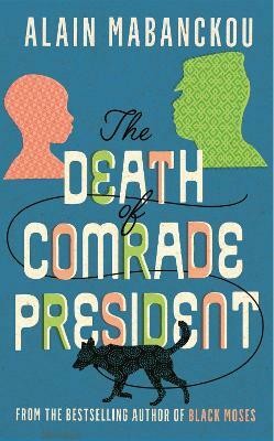 The Death of Comrade President(English, Paperback, Mabanckou Alain)