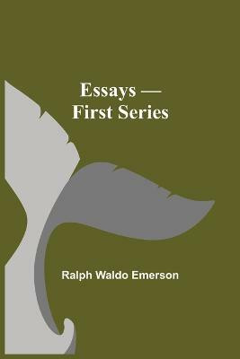 Essays - First Series(English, Paperback, Waldo Emerson Ralph)