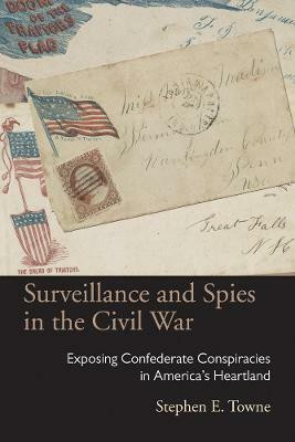 Surveillance and Spies in the Civil War(English, Paperback, Towne Stephen E.)