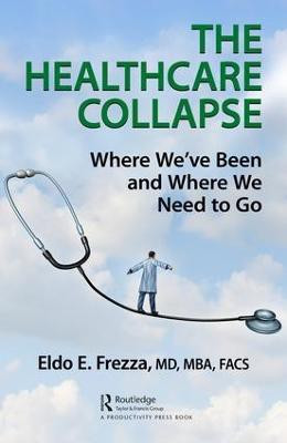 The Healthcare Collapse(English, Hardcover, Frezza Eldo)