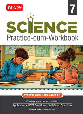 MTG Class-7 Science Practice-cum-Workbook | Practice Questions Based on Knowledge & Understanding, Skill Based Questions(Paperback, MTG Editorial Board)