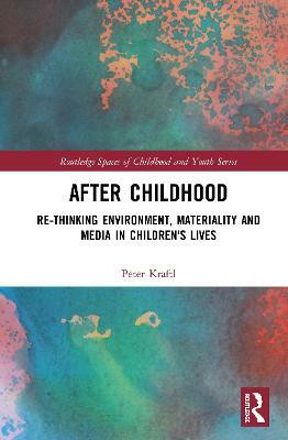 After Childhood(English, Hardcover, Kraftl Peter)