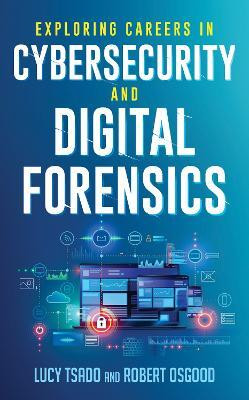 Exploring Careers in Cybersecurity and Digital Forensics(English, Hardcover, Tsado Lucy)