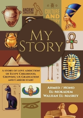 My Story(English, Paperback, Walhan El-Masrey Ahmed Nono El-Moka)