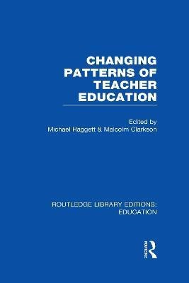 Changing Patterns of Teacher Education (RLE Edu N)(English, Hardcover, unknown)