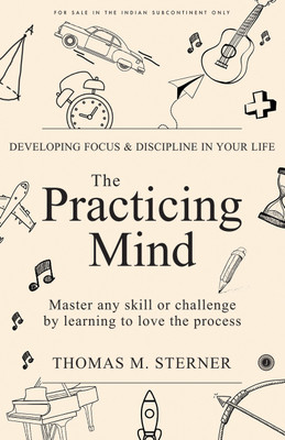 The Practicing Mind(English, Paperback, Sterner Thomas M)