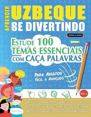Aprender Uzbeque Se Divertindo! - Para Adultos(Spanish, Paperback, Linguas Classics)