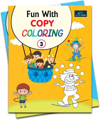 Fun With Copy Coloring Book Part 3 Coloring Book For Kids(Paperback, BOOK FORD PUBLICATIONS)