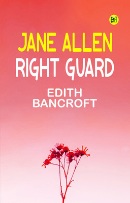Jane Allen: Right Guard(Paperback, Edith Bancroft)