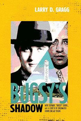 Bugsy's Shadow(English, Hardcover, Gragg Larry D.)