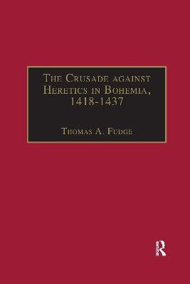 The Crusade against Heretics in Bohemia, 1418-1437(English, Paperback, unknown)