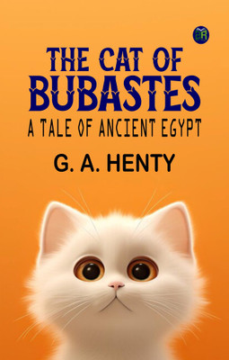 The Cat of Bubastes: A Tale of Ancient Egypt(Paperback, G. A. Henty)