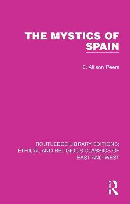 The Mystics of Spain(English, Paperback, Peers E. Allison)