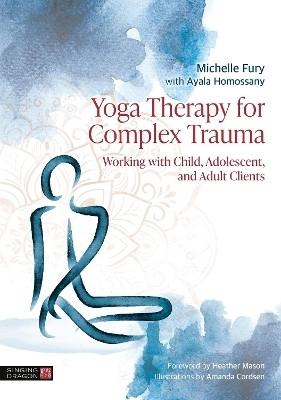Yoga Therapy for Complex Trauma(English, Paperback, Fury Michelle)