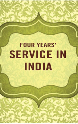 Four years' service in India [Hardcover](Hardcover, Unknown)