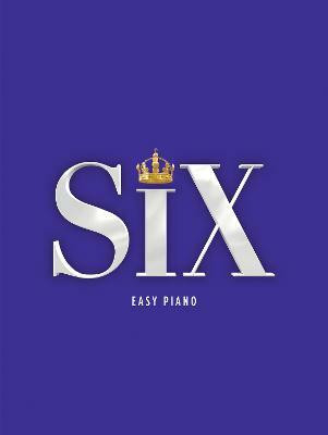 SIX: The Musical Easy Piano(English, Sheet music, unknown)