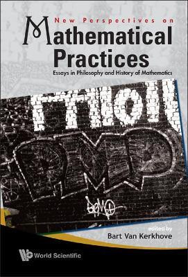 New Perspectives On Mathematical Practices: Essays In Philosophy And History Of Mathematics(English, Hardcover, unknown)