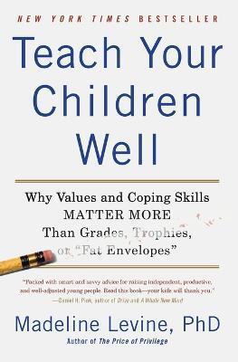 Teach Your Children Well(English, Paperback, Levine Madeline)