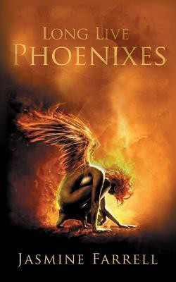 Long Live Phoenixes(English, Paperback, Farrell Jasmine)