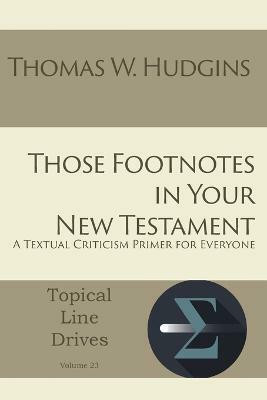 Those Footnotes in Your New Testament(English, Paperback, Hudgins Thomas W)