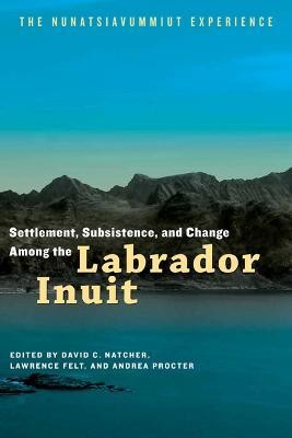 Settlement, Subsistence, and Change Among the Labrador Inuit(English, Paperback, unknown)