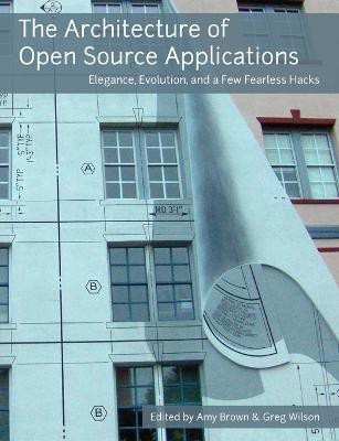 The Architecture of Open Source Applications(English, Paperback, Brown Amy)