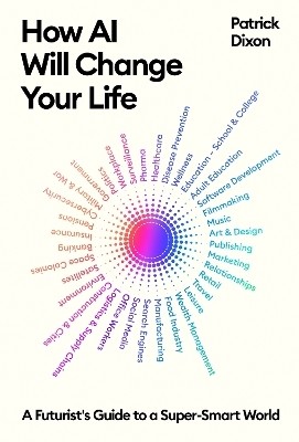 How AI Will Change Your Life(English, Paperback, Dixon Patrick)