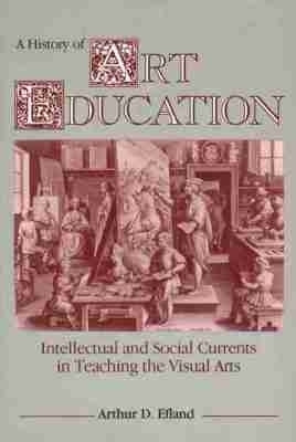 A History of Art Education(English, Paperback, Efland Arthur)