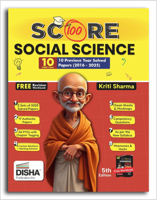 Disha Score 100 Social Science CBSE Class 10 - 10 Previous Year-wise Solved Papers (2016 - 2025) with Revision Workbook 5th Edition | PYQs, Mindmaps, Cheat Sheets, CBQs for 2026 Exam(Paperback, Kriti Sharma)