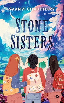 Stone Sisters(English, Paperback, Saanvi Chaudhary)