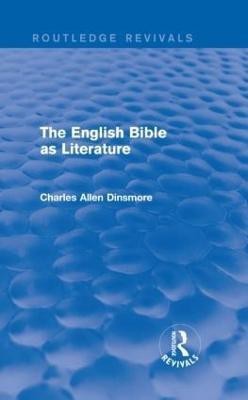 The English Bible as Literature(English, Hardcover, Dinsmore Charles Allen)