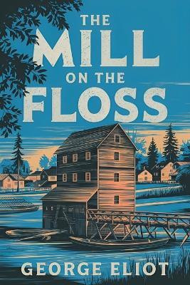 The Mill on the Floss(Paperback, George Eliot)